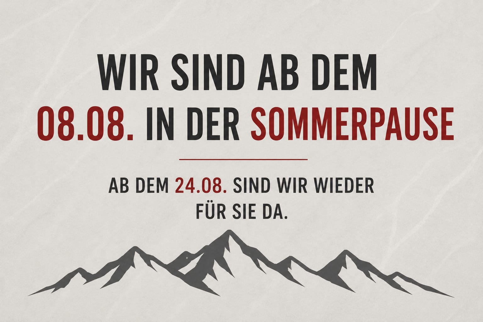 Wir sind ab dem 08.08 in der Sommerpause. Ab Montag 24.08.2026 sind wir wieder für sie da.